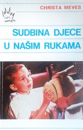 [GN-02-6A] SUDBINA DJECE U NAŠIM RUKAMA