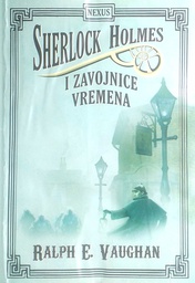 [A-06-4B] SHERLOCK HOLMES I ZAVOJNICE VREMENA