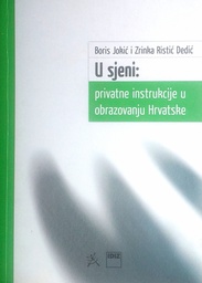 [A-03-6A] U SJENI: PRIVATNE INSTRUKCIJE U OBRAZOVANJU HRVATSKE