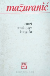 [A-11-6B] SMRT SMAIL-AGE ČENGIĆA