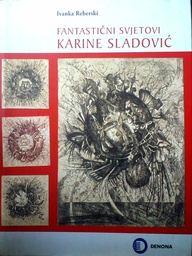 [B-02-1A] FANTASTIČNI SVJETOVI KARINE SLADOVIĆ