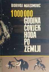 [A-04-4B] 1000000 GODINA ČOVJEK HODA PO ZEMLJI