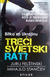 [A-07-6A] BITKA ZA UKRAJINU - TREĆI SVJETSKI RAT?