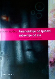 [C-02-3B] PARANOIDNIJE OD LJUBAVI, ZABAVNIJE OD ZLA