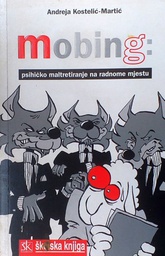 [C-09-5B] MOBING: PSIHIČKO MALTRETIRANJE NA RADNOME MJESTU