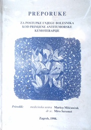 [B-02-1B] PREPORUKE ZA POSTUPKE I NJEGU BOLESNIKA KOD PRIMJENE ANTITUMORSKE KEMOTERAPIJE