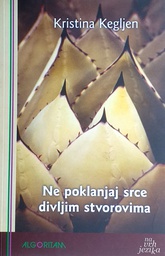 [C-07-2B] NE POKLANJAM SRCE DIVLJIM STVOROVIMA