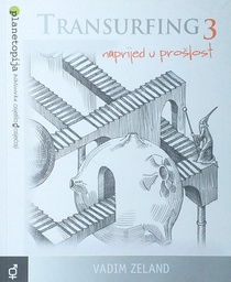 [D-22-5A] TRANSURFING 3 - NAPRIJED U PROŠLOST