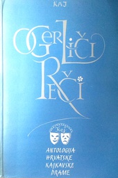 [C-06-2A] OGERLIČI REČI - ANTOLOGIJA HRVATSKE KAJKAVSKE DRAME