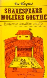 [C-07-4A] SHAKESPEARE, MOLIERE, GOETHE:  KNJIŽEVNO-KAZALIŠNE STUDIJE