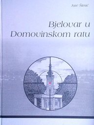 [D-11-1B] BJELOVAR U DOMOVINSKOM RATU