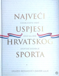 [D-19-1B] NAJVEĆI USPJESI HRVATSKOG SPORTA