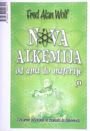 [A-01-5B] NOVA ALKEMIJA OD UMA DO MATERIJE