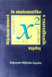 [D-17-5B] RIJEŠENI TESTOVI IZ MATEMATIKE S RAZREDBENIH ISPITA