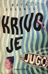 [D-21-6B] KRIVO JE JUGO