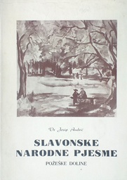 [C-06-5A] SLAVONSKE NARODNE PJESME POŽEŠKE DOLINE