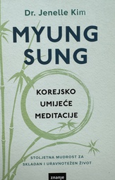 [C-13-5B] MYUNG SUNG : KOREJSKO UMIJEĆE MEDITACIJE