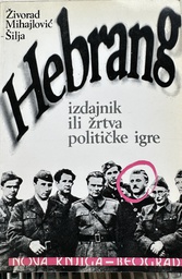 [A-01-3B] HEBRANG - IZDAJNIK ILI ŽRTVA POLITIČKE IGRE