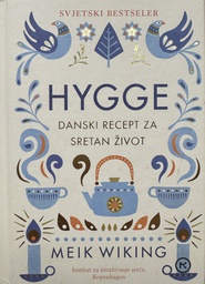 [B-01-6B] HYGGE - DANSKI RECEPT ZA SRETAN ŽIVOT