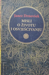 [D-19-2B] MISLI O ŽIVOTU I OSVJEŠĆIVANJU