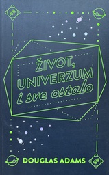 [B-11-4A] ŽIVOT , UNIVERZUM I SVE OSTALO