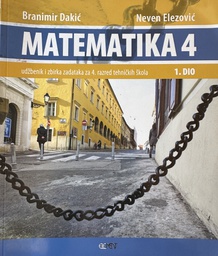 [C-08-1A] MATEMATIKA 4 - UDŽBENIK I ZBIRKA ZADATAKA ZA 4.RAZRED TEHNIČKIH ŠKOLA 1.DIO