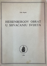 [D-13-4B] HEISENBERGOV OBRAT U SHVAĆANJU SVIJETA