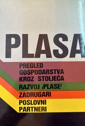 [C-08-3A] PLASA - PREGLED GOSPODARSTVA KROZ STOLJEĆA, RAZVOJ PLASE,ZADRUGARI, POSLOVNI PARTNERI