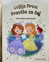 [D-10-6B] DISNEY 133 - SOFIJA PRVA : PREVIŠE ZA ČAJ