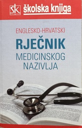 [B-10-3A] ENGLESKO-HRVATSKI RJEČNIK MEDICINSKOG NAZIVLJA