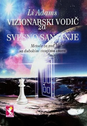 [B-11-5A] VIZIONARSKI VODIČ ZA SVESNO SANJANJE