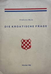 [B-11-6A] DIE KROATISCHE FRAGE