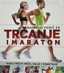 [B-07-3B] NAJBOLJI VODIČ ZA TRČANJE I MARATON