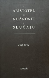 [B-02-4A] ARISTOTEL O NUŽNOSTI I SLUČAJU