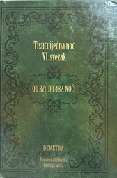 [B-06-2A] TISUĆUIJEDNA NOĆ VI.SVEZAK OD 371. DO 482. NOĆI