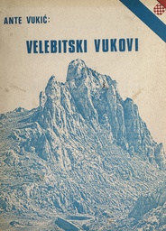 [E-01-2B] VELEBITSKI VUKOVI - ZAPISI IZ HRVATSKE KRIŽARSKE BORBE