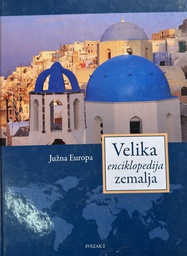[E-03-1B] VELIKA ENCIKLOPEDIJA ZEMALJA - JUŽNA EUROPA