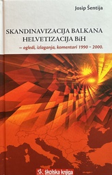 [E-03-5A] SKANDINAVIZACIJA BALKANA HELVETIZACIJA BIH
