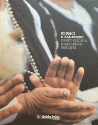 [E-03-1A] GLUMCI U ZAGVOZDU - DESET GODINA KAZALIŠNIH SUSRETA
