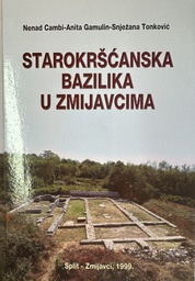 [B-11-3B] STAROKRŠĆANSKA BAZILIKA U ZMIJAVCIMA