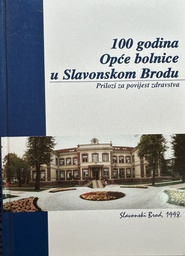 [E-04-1B] 100 GODINA OPĆE BOLNICE U SLAVONSKOM BRODU
