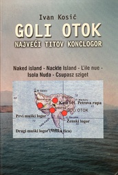 [E-02-5A] GOLI OTOK - NAJVEĆI TITOV KONCLOGOR
