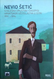 [A-02-1B] STALEŠKA DRUŠTVA I ČASOPISI HRVATSKOG UČITELJSTVA U ISTRI 1891-1914