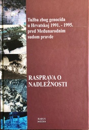 [A-02-2B] RASPRAVA O NADLEŽNOSTI - TUŽBA ZBOG GENOCIDA